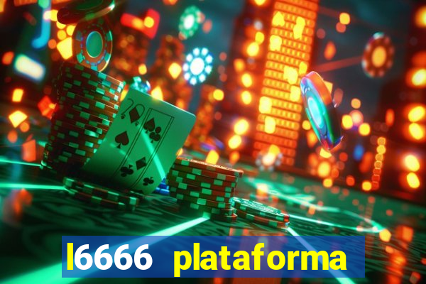 l6666 plataforma paga mesmo